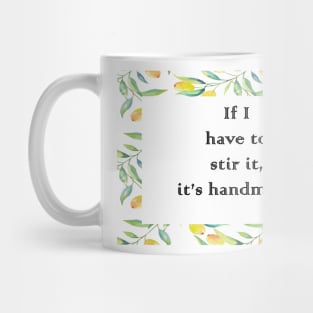 If I have to stir it Mug